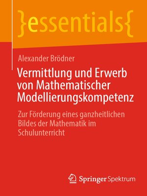 cover image of Vermittlung und Erwerb von Mathematischer Modellierungskompetenz